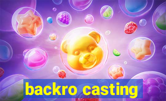 backro casting